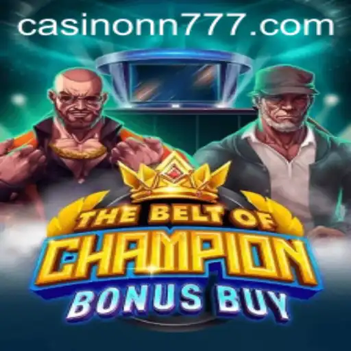 Explore TheBeltOfChampionBonusBuy: A Thrilling Adventure with NN777